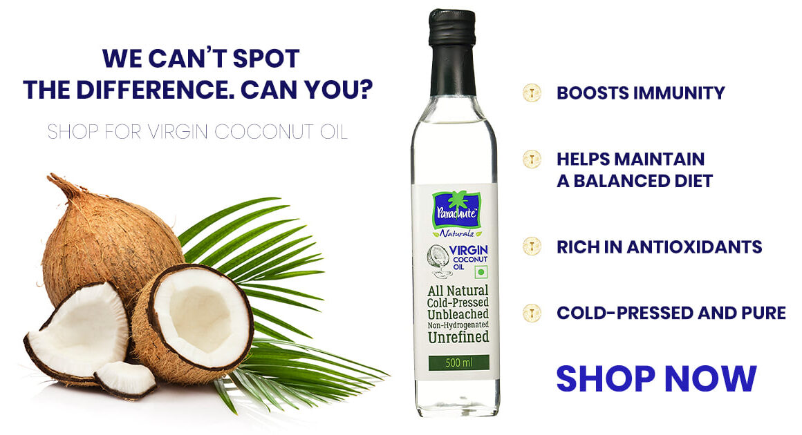 PARACHUTE NATURALZ VIRGIN COCONUT OIL – YOUR PERFECT HEALTH COMPANION